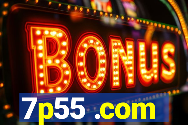 7p55 .com